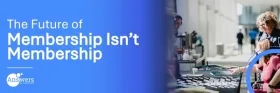 The future of Membership isn't Membership