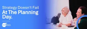 Strategy Doesn't Fail at the Planning Day
